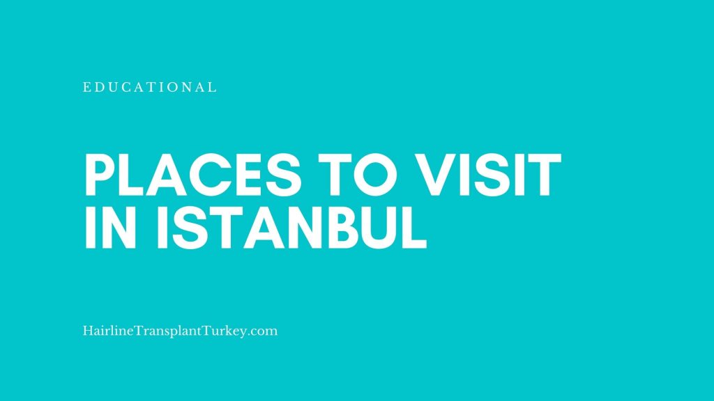 Places to Visit in Istanbul